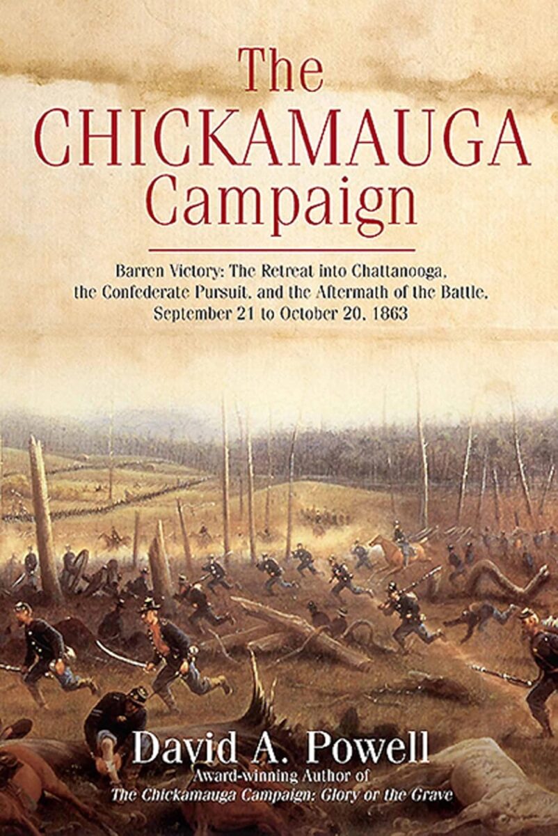 "The Chickamaugua Campaign: Barren Victory" by David A. Powell.