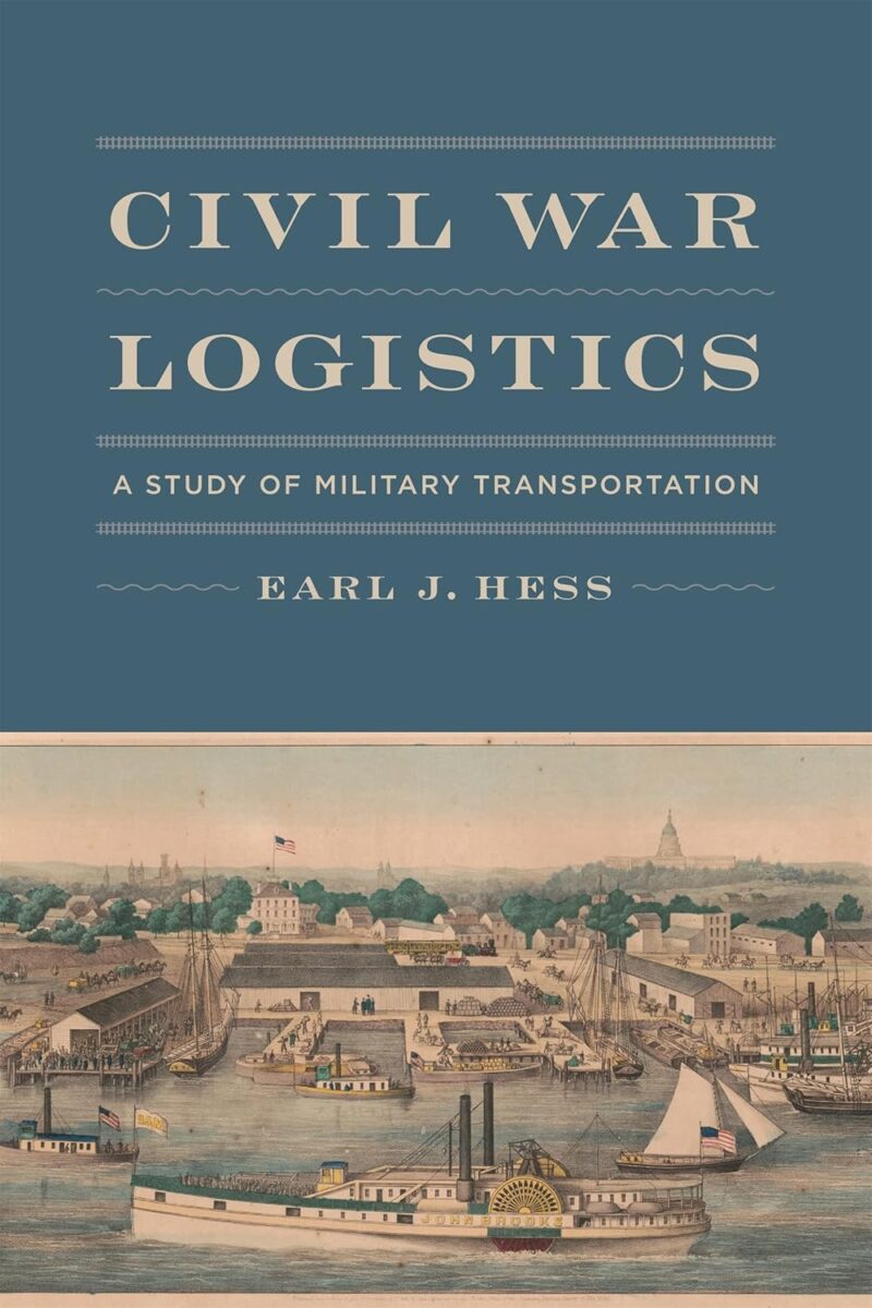 "Civil War Logistics: A Study of Civil War Transportation" by Earl J. Hess.