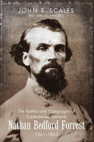 "The Battles and Campaigns of Confederate General Nathan Bedford Forrest 1861-1865" by John R. Scales.