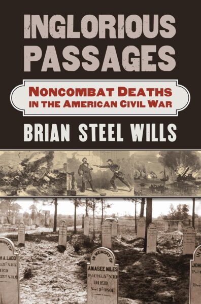 "Inglorious Passages: Noncombat Deaths in the American Civil War" by Brian Steel Wills.