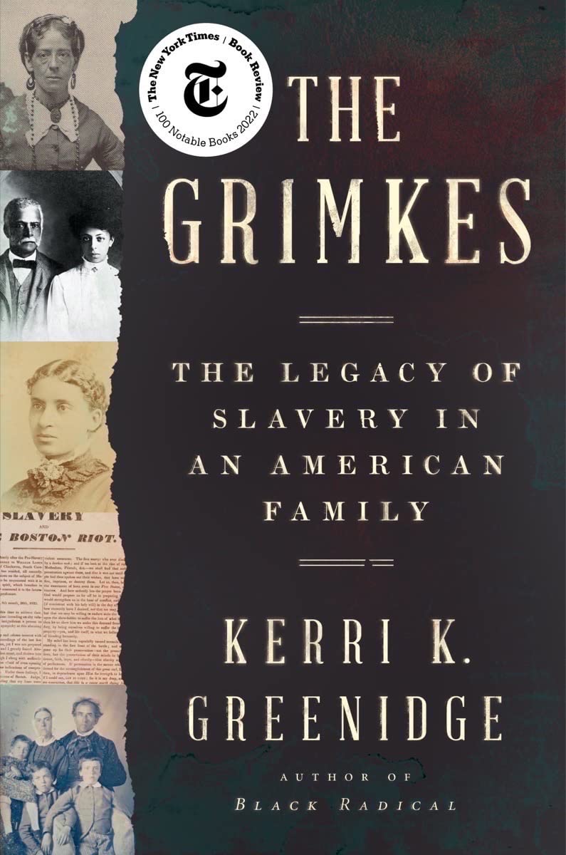 The Grimkes: The Legacy of Slavery in an American Family by Kerri K. Greenidge