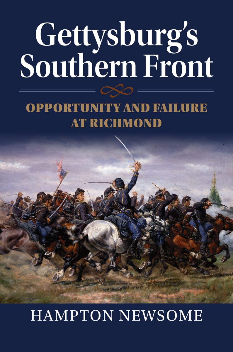 Gettysburg’s Southern Front: Opportunity and Failure at Richmond by Hampton Newsome