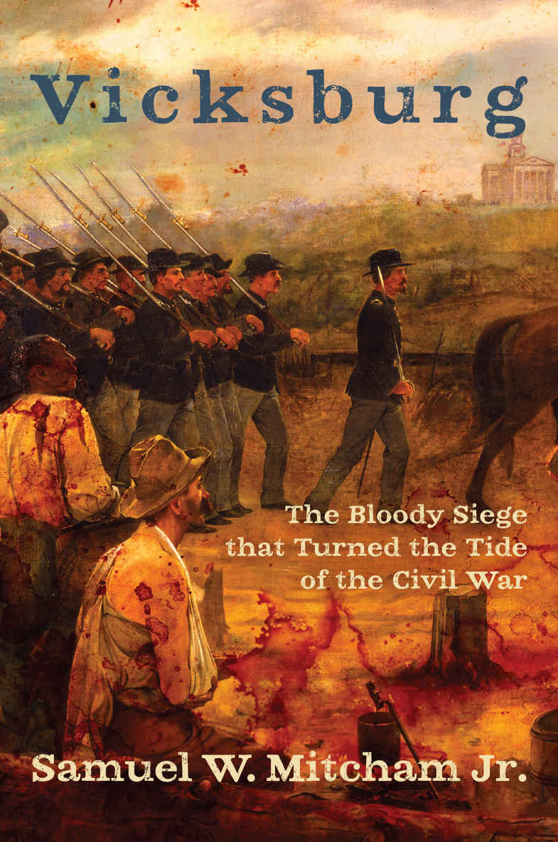 "Vicksburg: The Bloody Siege that Turned the Tide of the Civil War" by Samuel W. Mitcham.