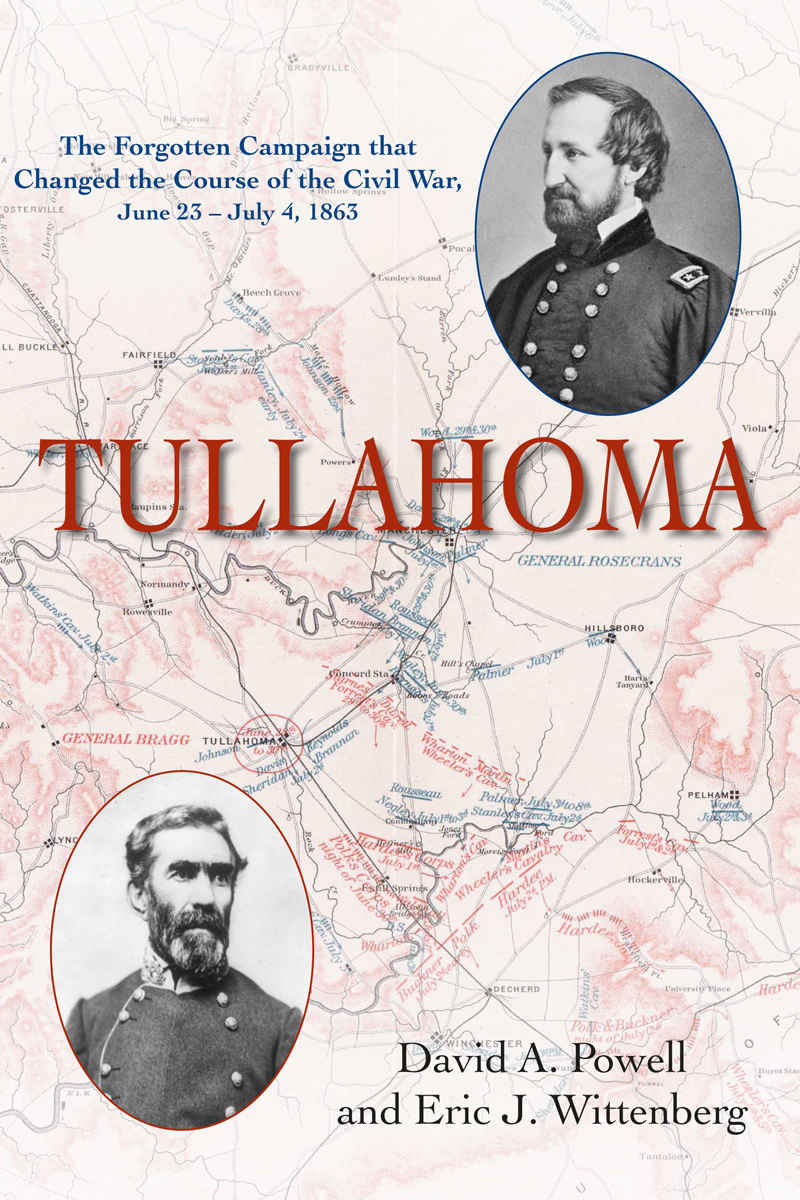 Tullahoma: The Forgotten Campaign that Changed the Course of the Civil War, June 23 – July 4, 1863 by David A. Powell and Eric J. Wittenberg