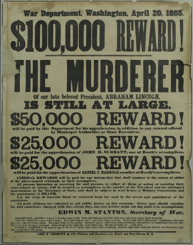 One of the many broadsides advertising rewards for the capture of Booth and his associates that were printed and circulated in the wake of the assassination.