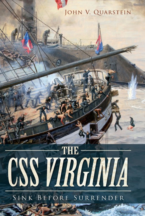 The CSS Virginia: Sink Before Surrender by John V. Quarstein