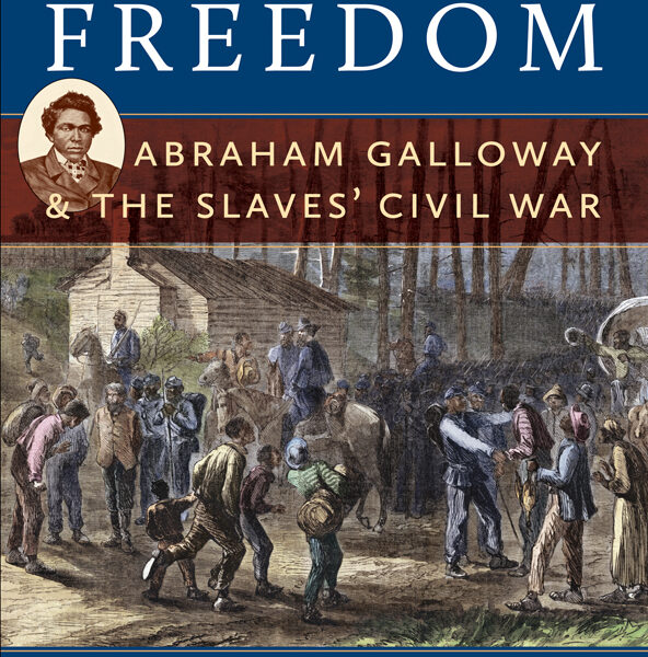 The Fire of Freedom: Abraham Galloway & the Slaves' Civil War by David S. Cecelski