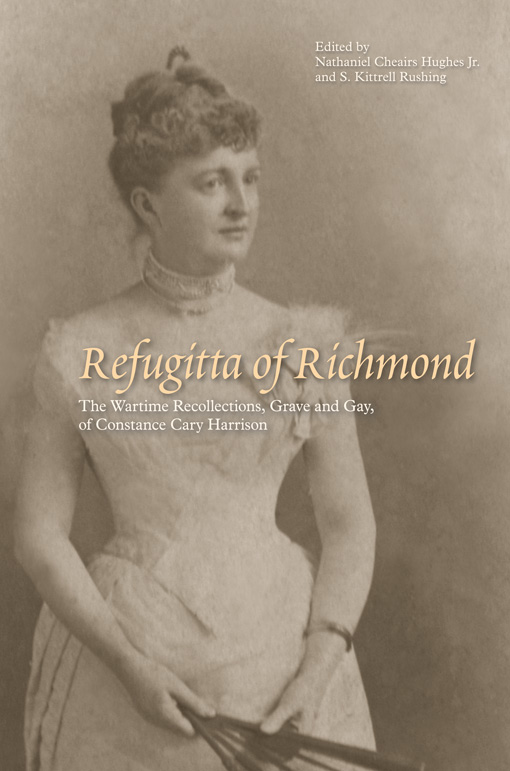 Refugitta of Richmond: The Wartime Recollections, Grave and Gay, of Constance Cary Harris edited by Nathaniel C. Hughes Jr. and S. Kittrell Rushing