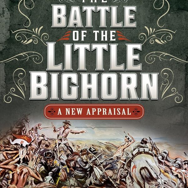 The Battle of Little Bighorn by Wendy Ann Wallace