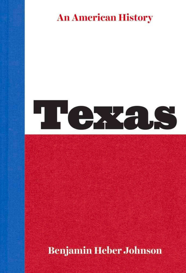 An American History, Texas, by Benjamin Heber Johnson.