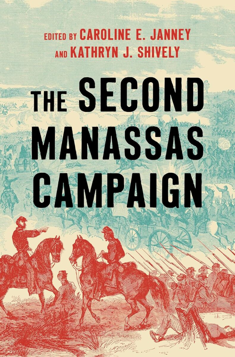 The Second Manassas Campaign edited by Caroline E. Janney and Kathryn J. Shively